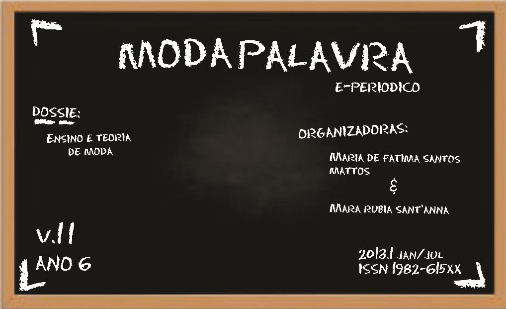 Capa da Modapalavra, V. 6 N.11 (2013). Fundo preto como lousa escolar. Em letras brancas, o título do periódico, título do dossiê Ensino e Teoria de Moda e nome das organizadoras Maria de Fatima Santos Mattos e Mara Rubia Sant’Anna.